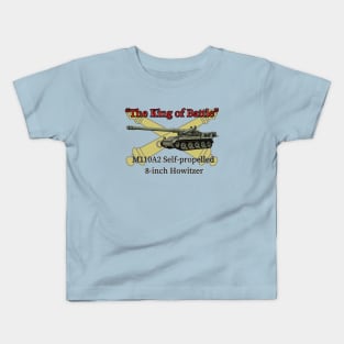 The King of Battle M110A2 Self-propelled 8-inch Howitzer Kids T-Shirt